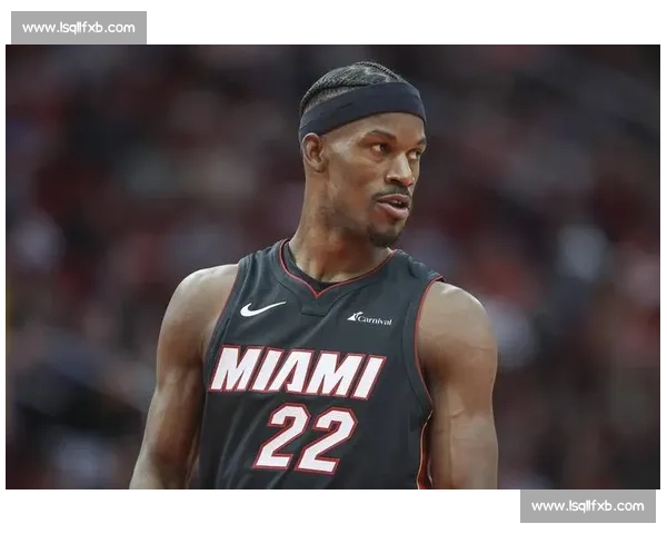 巴特勒引领热火再攀高峰 领导力与战术调整成球队制胜关键